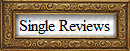 Single Reviews